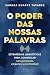 O Poder das Nossas Palavras