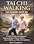 Tai Chi Walking for Seniors Over 60: A Gentle, Step-by-Step Program to Improve Balance, Reduce Fall Risk, Boost Mobility, and Walk with Confidence—Even If You Feel Unsteady or Weak