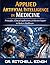 APPLIED ARTIFICIAL INTELLIGENCE IN MEDICINE: Principles, Clinical Applications, and Decision Support in Modern Healthcare