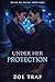 Under Her Protection: A Spicy Domme Bodyguard Romance (Ma’am, Yes, Ma’am: A Steamy Female-Domme, Male-Submissive Romance Series)