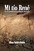 Mi tío René: La voz perdida de un soldado alsaciano (Spanish Edition)