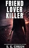 Friend, Lover, Killer