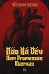 Não Há Céu Nem Promessas Eternas