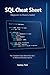SQL Cheat Sheet (Beginners to Mastery Guide): The Complete Cheat Sheet from Zero to Advanced Database Queries