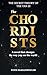 The Chordists: A novel that changes the way you see the world
