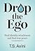 Drop the Ego: Heal Identity Attachment and Find True Peace