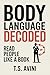 Body Language Decoded: Read People Like a Book