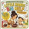 Little Hands Big Help: Easy Toddler-Friendly Recipes & Coloring Activities for Busy Moms