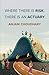 Where There is Risk, There is an Actuary