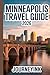 Minneapolis Travel Guide 2026: Top Attractions, Dining, and Local Secrets For Exploring Like a Pro