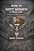 The Ironframe Series: How to Meet Women in Real Life (Without Being Awkward or Creepy)