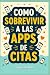 Como Sobrevivir a las Apps ...
