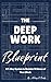 The Deep Work Blueprint: A 7-Day System to Reclaim 10 Hours of Your Week