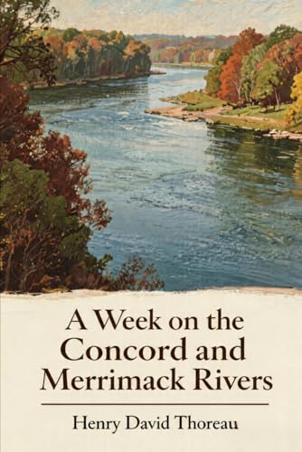 A Week on the Concord and Merrimack Rivers