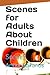 Scenes for Adults About Children: Scenes (Theatre Boards)
