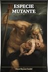 ESPECIE MUTANTE (Spanish Edition)