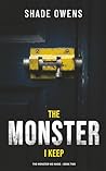 The Monster I Keep: