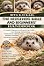 THE HEDGEHOG BIBLE AND BEGINNERS’ HANDBOOK: A Complete Beginner-to-Advanced Care Guide – Diet Planning, Habitat Setup, Temperature & Lighting Needs, ... Techniques, Enrichment Activities, and More.