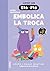 EMBOLICA LA TROCA
