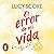 El error de mi vida [Mistakes Were Made] by Lucy Score