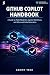 GITHUB COPILOT HANDBOOK: A ...