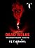 DEAD MILES: The Desert Trilogy - Book One (THE DESERT TRILOGY - The Four Elements Saga 1)