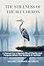The Stillness of The Blue Heron: A Daoist Manual For Living With Clarity and Purpose When The World Is In Turmoil
