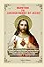 DEVOTION TO THE SACRED HEART OF JESUS: A Powerful Catholic Devotion to Divine Mercy, Daily Prayer, Spiritual Growth, Healing, and Total Consecration to Jesus Christ