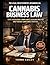 THE LEGAL PRACTITIONER'S DESKBOOK ON CANNABIS BUSINESS LAW: STATE REGULATORY COMPLIANCE, LICENSING PRACTICE, AND FEDERAL COMPLIANCE STRATEGY