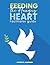 FEEDING THE HUNGRY HEART Facilitator Guide: A 12-Week Christ-Centered Recovery Program