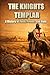 THE KNIGHTS TEMPLAR: A History of Faith, Power, and Ruin (HISTORY 360: ANCIENT HISTORY AND CIVILIZATION)