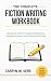 The Complete Fiction Writing Workbook by Carryn W. Kerr The Complete Fiction Writing Workbook by Carryn W. Kerr