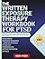 The Written Exposure Therapy Workbook for PTSD: Overcoming Traumatic Memories – A Step-by-Step Self-Guided NET Workbook for Putting the Past in Its Place