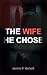 The Wife He Chose