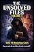 THE UNSOLVER FILES VOLUME 3 Solve 15 mysterious cases Can you solve the case before truth is revealed ?: Interactive Detective Puzzle Book for Teens – Solve Crime Mysteries, Find Hidden Clues, and Test Your Logic Skills