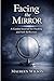 Facing the Mirror: The Guided Journal for Healing, Growth, and Self-Reflection