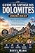 Guide de voyage des Dolomites 2026-2027: Explorez les plus belles randonnées, les refuges de montagne secrets, les itinéraires panoramiques, les ... Sud et de Cortina d'Ampezzo. (French Edition)