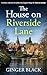 The House on Riverside Lane by Ginger Black