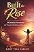 Built to Rise: A Christian Devotional for Women Rebuilding and Becoming