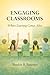 Engaging Classrooms: Where Learning Comes Alive