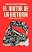 El Motor de la Historia: Revoluciones en Marcha (Spanish Edition)