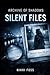Silent Files: A Dark Investigative Thriller (Archive of Shadows Book 1)