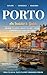 Porto: An Insider's Guide: Where to stay, What to see, Local Experiences, and Say Trips (The Traveler's Choice)