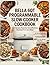 Bella 6QT Programmable Slow Cooker Cookbook: 200 Tender, Flavorful & Effortless Recipes for Every Meal