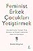 Feminist Erkek Çocukları Yetiştirmek