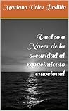 Vuelvo a Nacer de la oscuridad al renacimiento emocional (Spanish Edition)