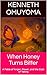 When Honey Turns Bitter: A Fable of Anger, Power, and the Cost of Taking