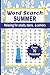 Word Search Summer: Relaxing puzzle book featuring 36 summer activities in over 70 word searches. Book is suitable for adults, teens, and seniors and includes solutions