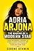 Adria Arjona: The Making of a Modern Star: From Determined Dreamer to Global Screen Sensation and the Rise of Hollywood’s Fearless New Icon