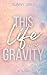 This Life is our Gravity (German Edition)